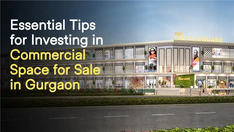 Essential Tips for Investing in Commercial Space for Sale in Gurgaon
