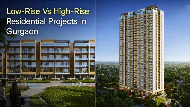 Low-Rise vs High-Rise Residential Projects in Gurgaon